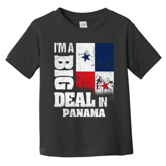 I'm A Big Deal In Panama Funny Panamanian Flag Infant Toddler T-Shirt