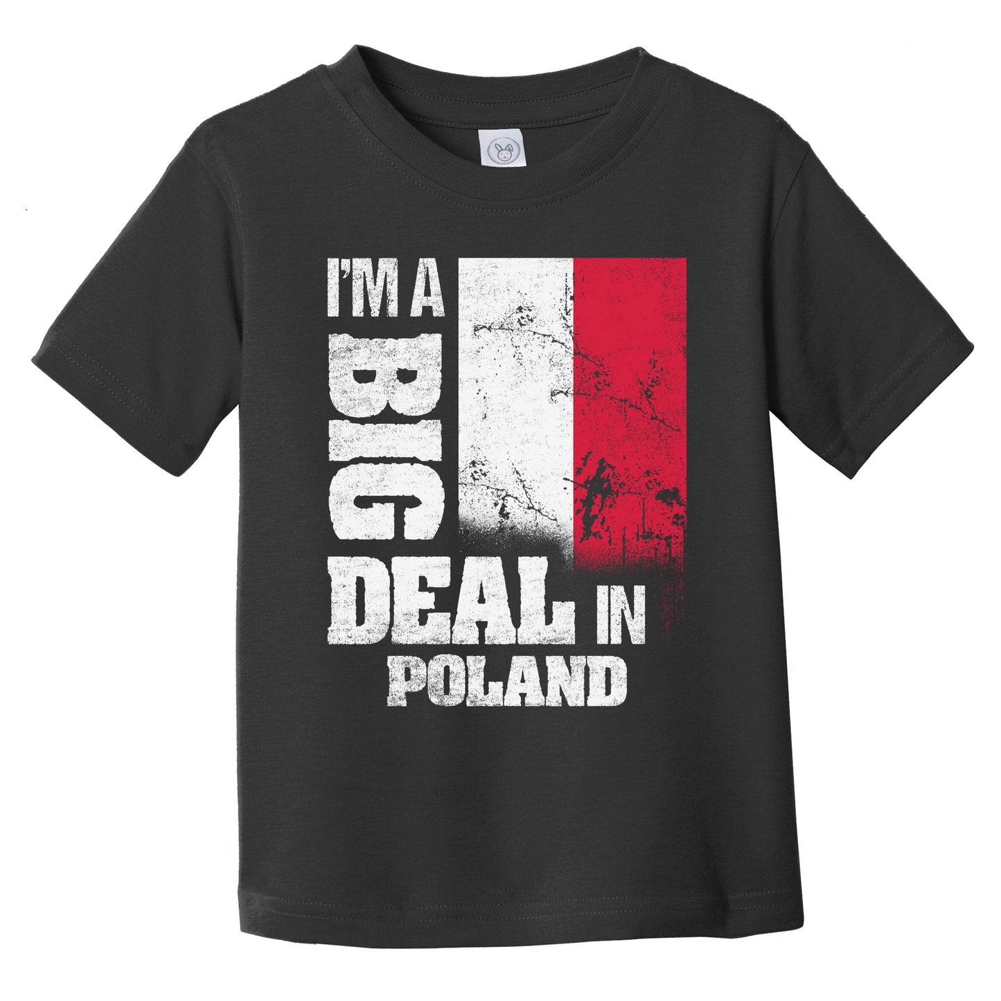 I'm A Big Deal In Poland Funny Polish Flag Infant Toddler T-Shirt