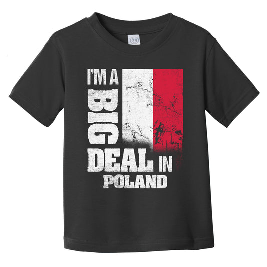I'm A Big Deal In Poland Funny Polish Flag Infant Toddler T-Shirt