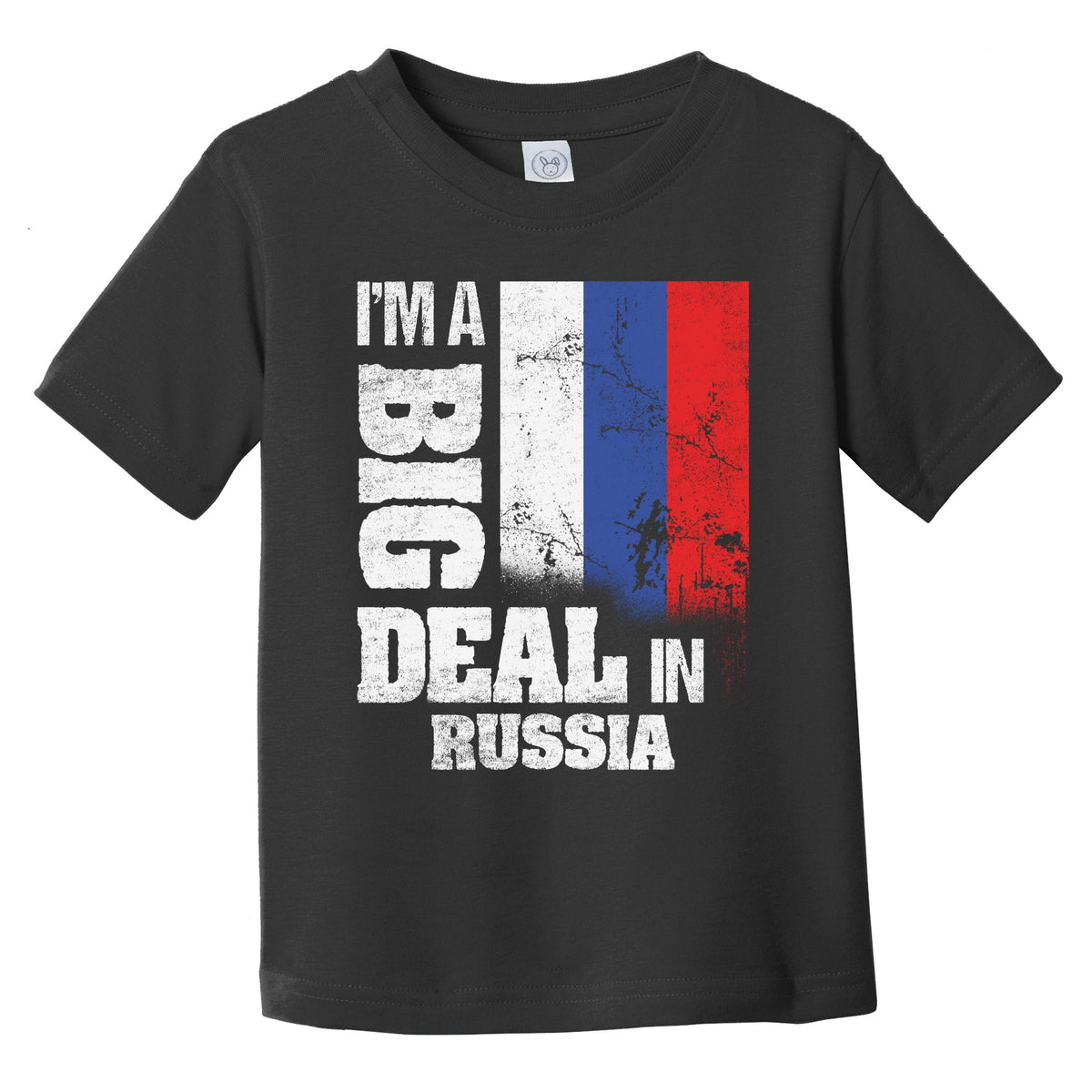 I'm A Big Deal In Russia Funny Russian Flag Infant Toddler T-Shirt