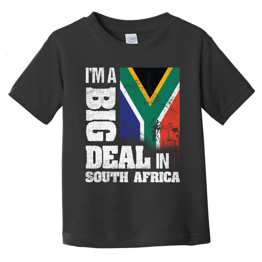 I'm A Big Deal In South Africa Funny South African Flag Infant Toddler T-Shirt