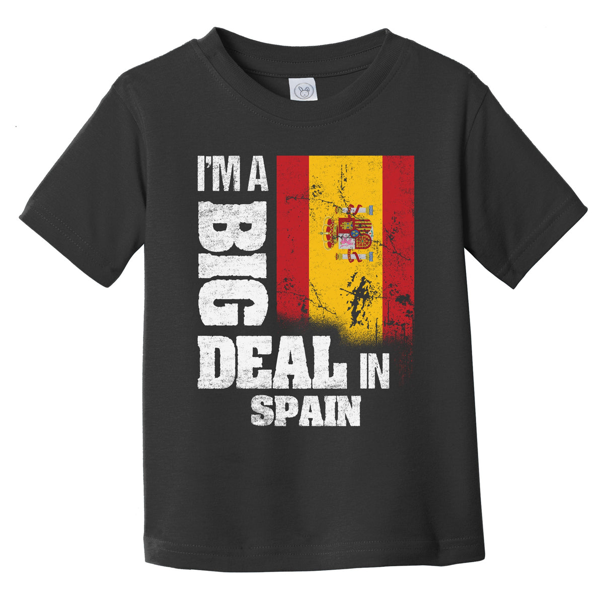 I'm A Big Deal In Spain Funny Spanish Flag Infant Toddler T-Shirt