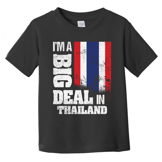I'm A Big Deal In Thailand Funny Thai Flag Infant Toddler T-Shirt