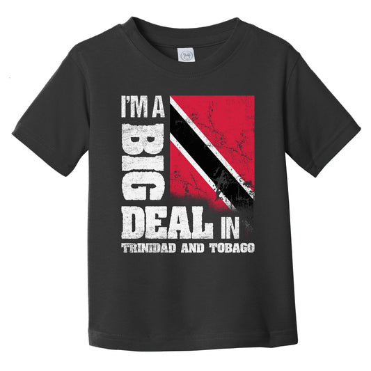 I'm A Big Deal In Trinidad and Tobago Funny Trinidadian Flag Infant Toddler T-Shirt