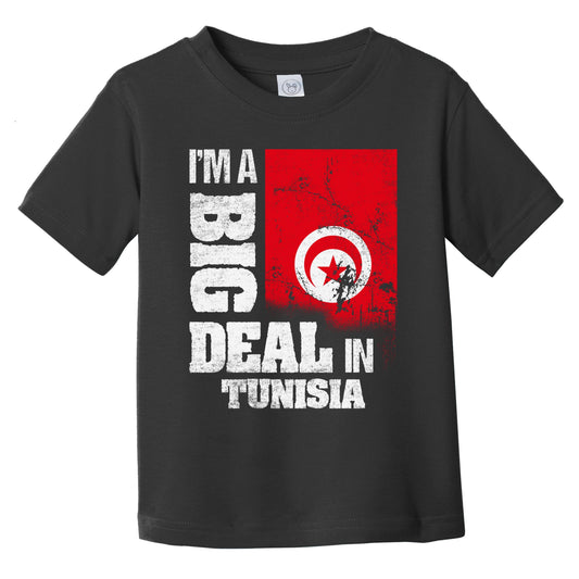 I'm A Big Deal In Tunisia Funny Tunisian Flag Infant Toddler T-Shirt