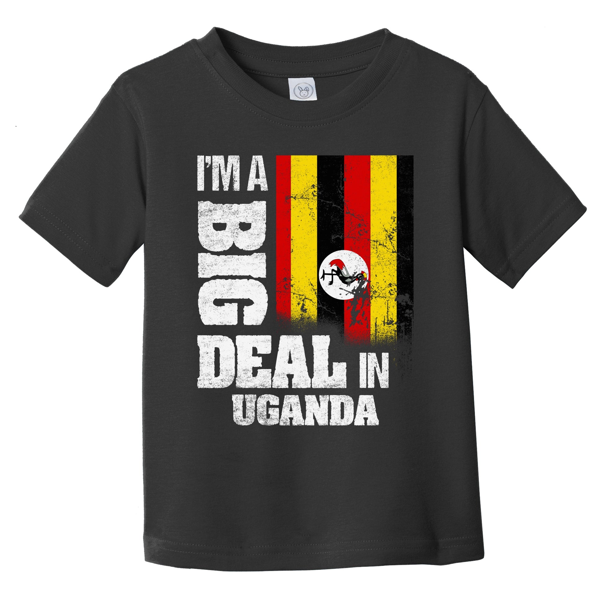 I'm A Big Deal In Uganda Funny Ugandan Flag Infant Toddler T-Shirt