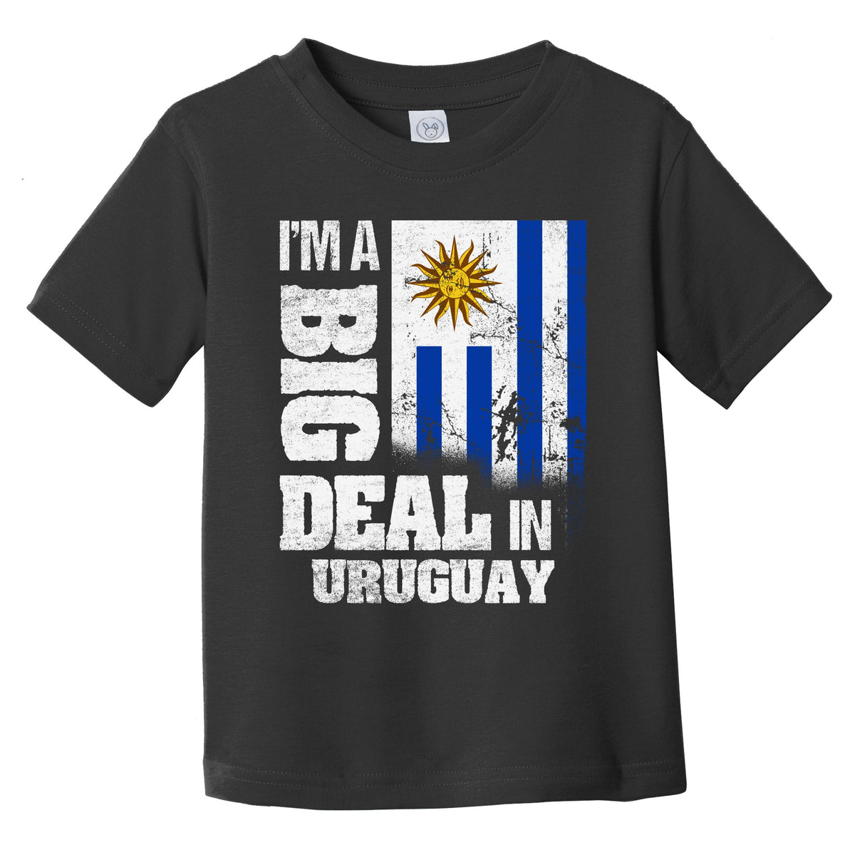 I'm A Big Deal In Uruguay Funny Uruguayan Flag Infant Toddler T-Shirt