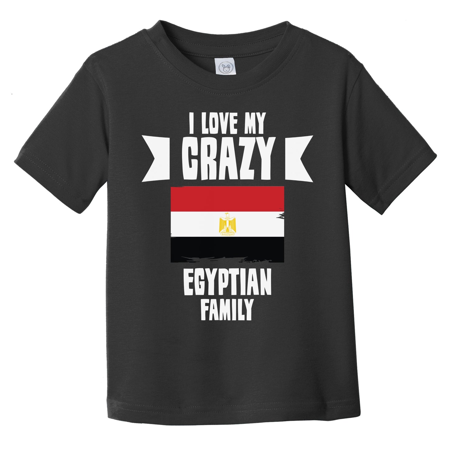 I Love My Crazy Egyptian Family Funny Egypt Flag Infant Toddler T-Shirt