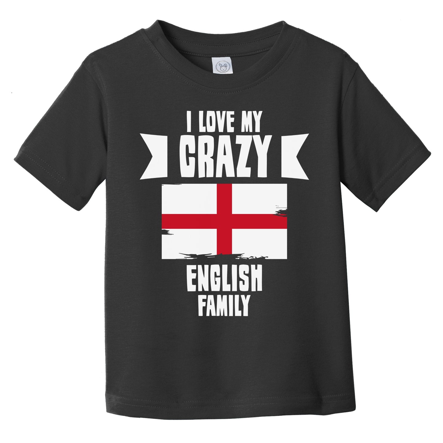 I Love My Crazy English Family Funny England Flag Infant Toddler T-Shirt