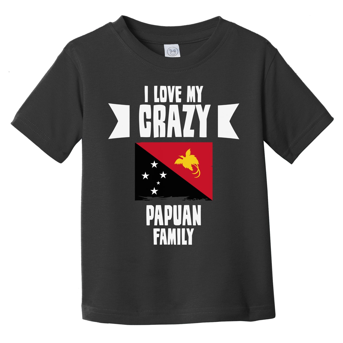 I Love My Crazy Papuan Family Funny Papua New Guinea Flag Infant Toddler T-Shirt