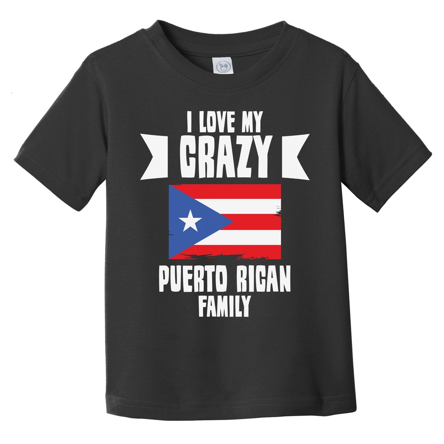 I Love My Crazy Puerto Rican Family Funny Puerto Rico Flag Infant Toddler T-Shirt