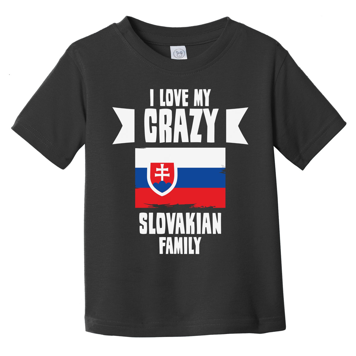 I Love My Crazy Slovakian Family Funny Slovakia Flag Infant Toddler T-Shirt