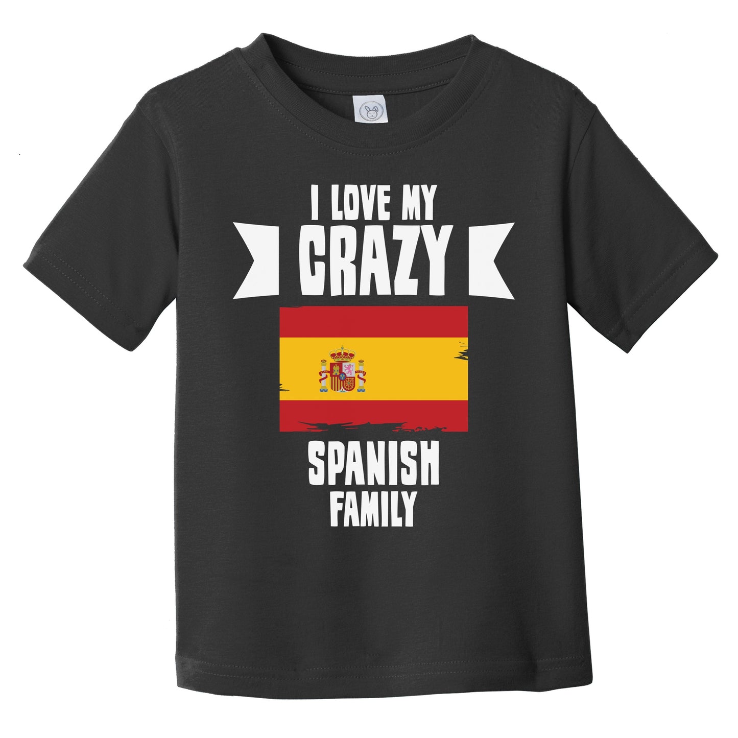 I Love My Crazy Spanish Family Funny Spain Flag Infant Toddler T-Shirt