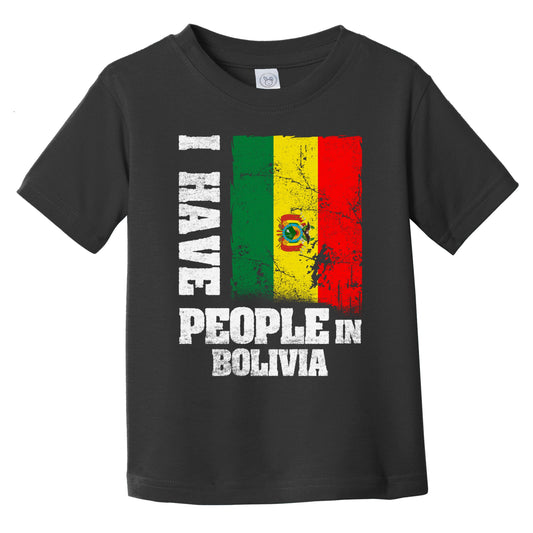 I Have People In Bolivia Bolivian Flag Infant Toddler T-Shirt