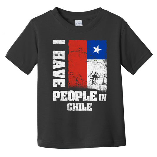 I Have People In Chile Chilean Flag Infant Toddler T-Shirt