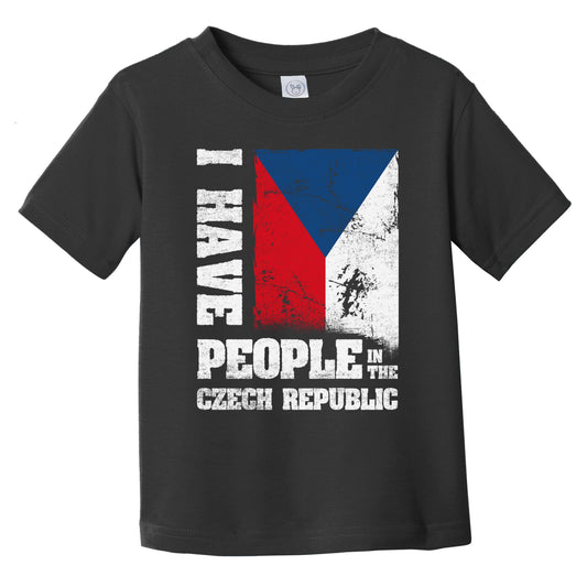 I Have People In the Czech Republic Czech Flag Infant Toddler T-Shirt