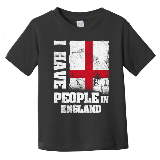 I Have People In England English Flag Infant Toddler T-Shirt