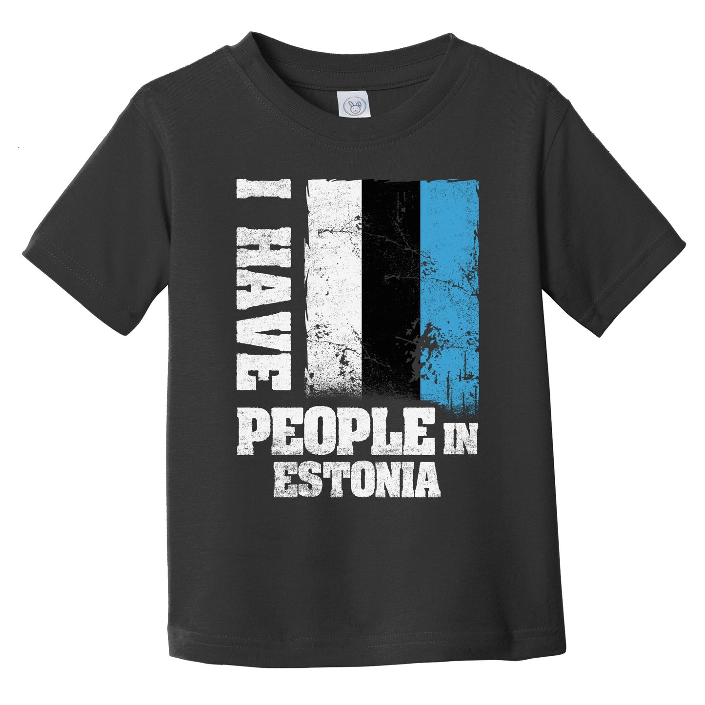 I Have People In Estonia Estonian Flag Infant Toddler T-Shirt