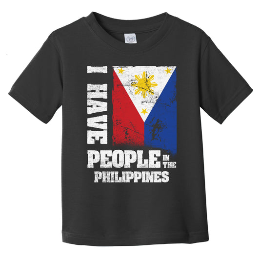 I Have People In the Philippines Filipino Flag Infant Toddler T-Shirt