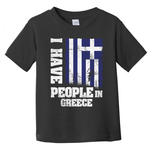 I Have People In Greece Greek Flag Infant Toddler T-Shirt