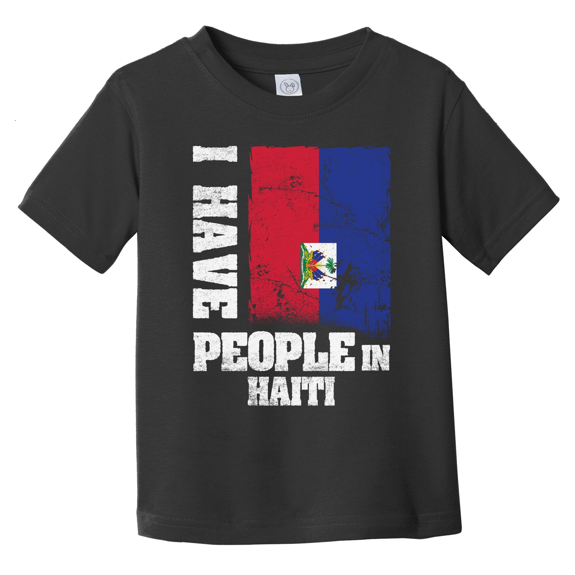 I Have People In Haiti Haitian Flag Infant Toddler T-Shirt