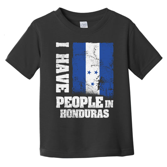 I Have People In Honduras Honduran Flag Infant Toddler T-Shirt