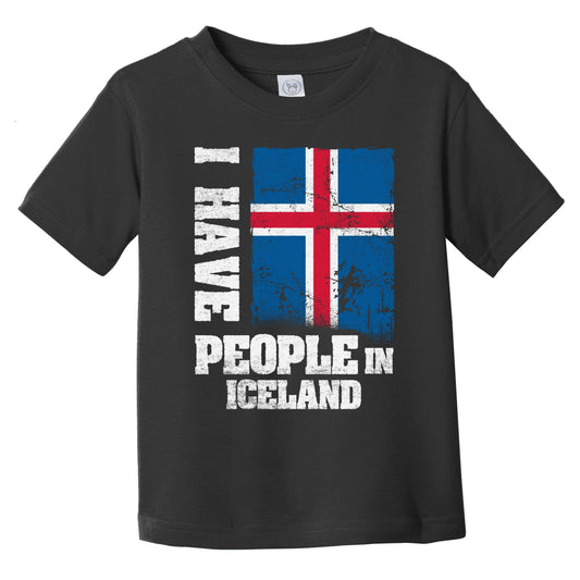 I Have People In Iceland Icelandic Flag Infant Toddler T-Shirt