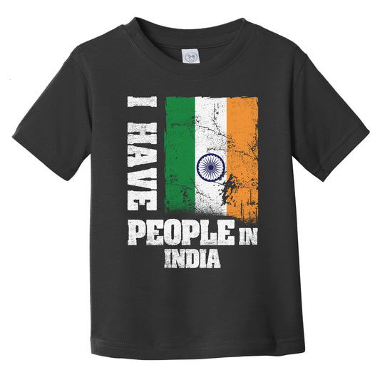 I Have People In India Indian Flag Infant Toddler T-Shirt