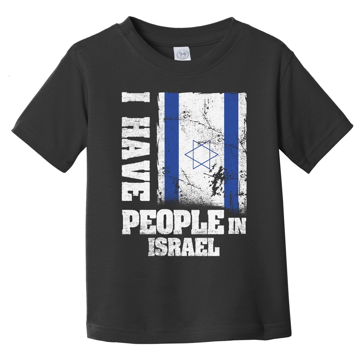 I Have People In Israel Israeli Flag Infant Toddler T-Shirt
