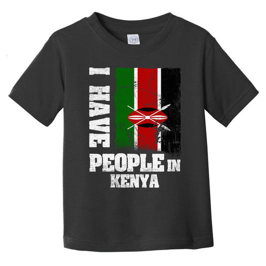 I Have People In Kenya Kenyan Flag Infant Toddler T-Shirt