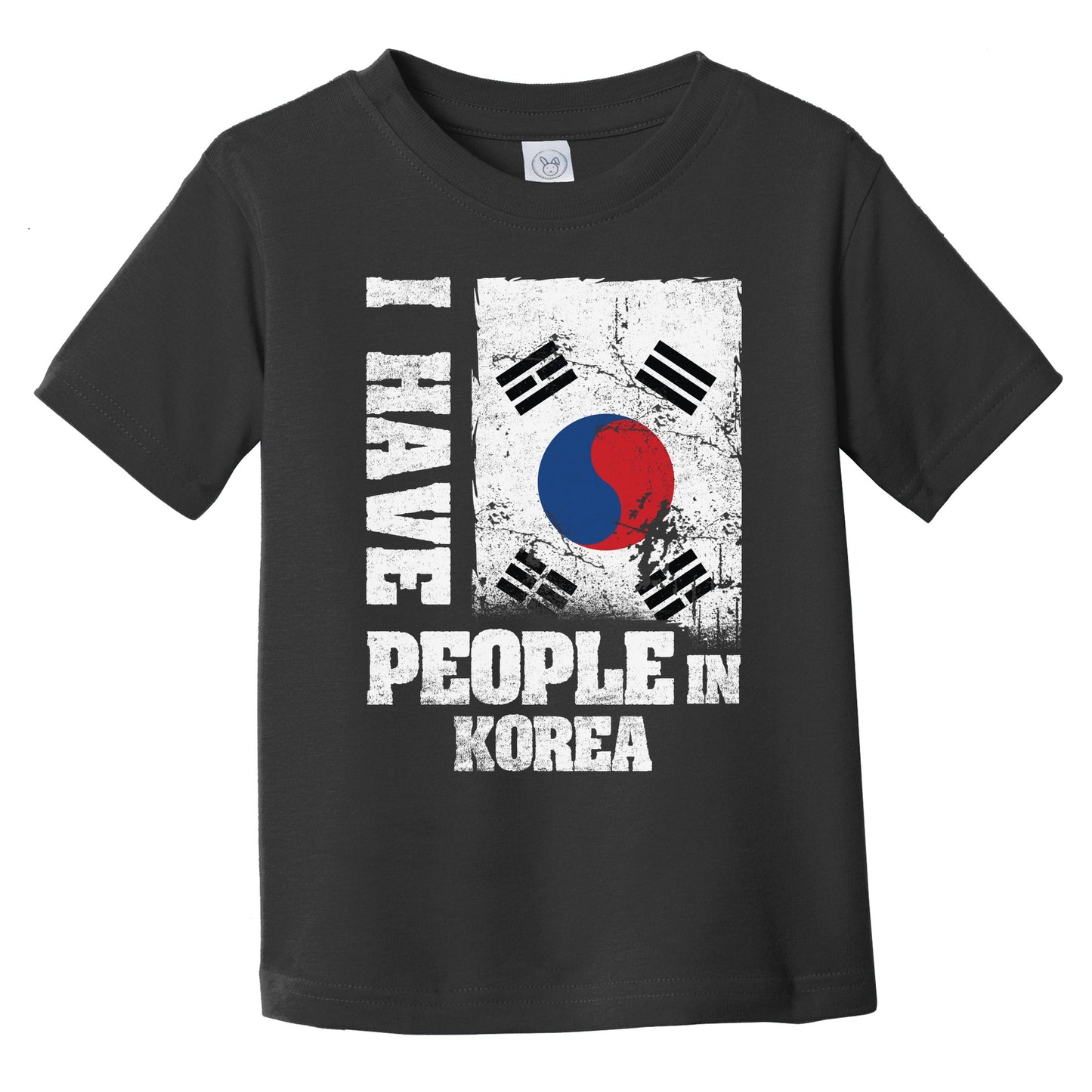I Have People In Korea South Korean Flag Infant Toddler T-Shirt