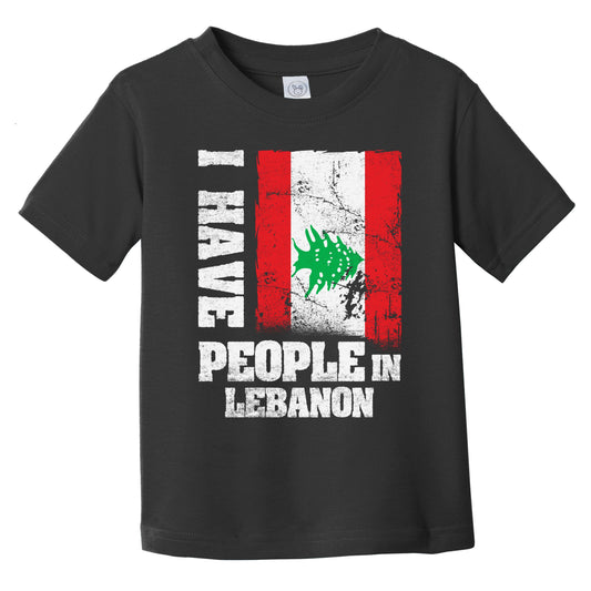 I Have People In Lebanon Lebanese Flag Infant Toddler T-Shirt