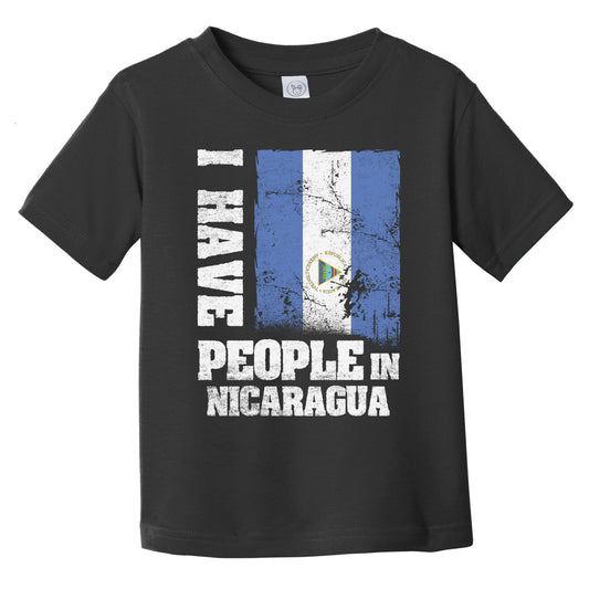 I Have People In Nicaragua Nicaraguan Flag Infant Toddler T-Shirt