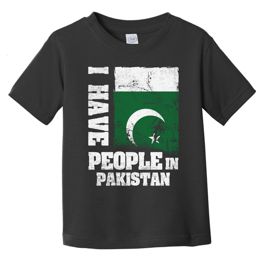 I Have People In Pakistan Pakistani Flag Infant Toddler T-Shirt