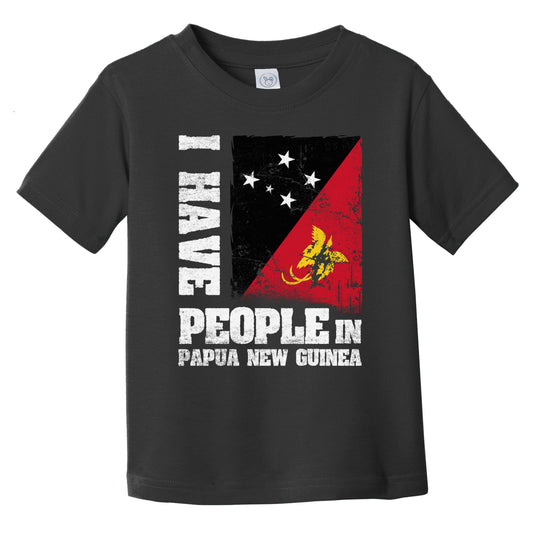 I Have People In Papua New Guinea Papuan Flag Infant Toddler T-Shirt