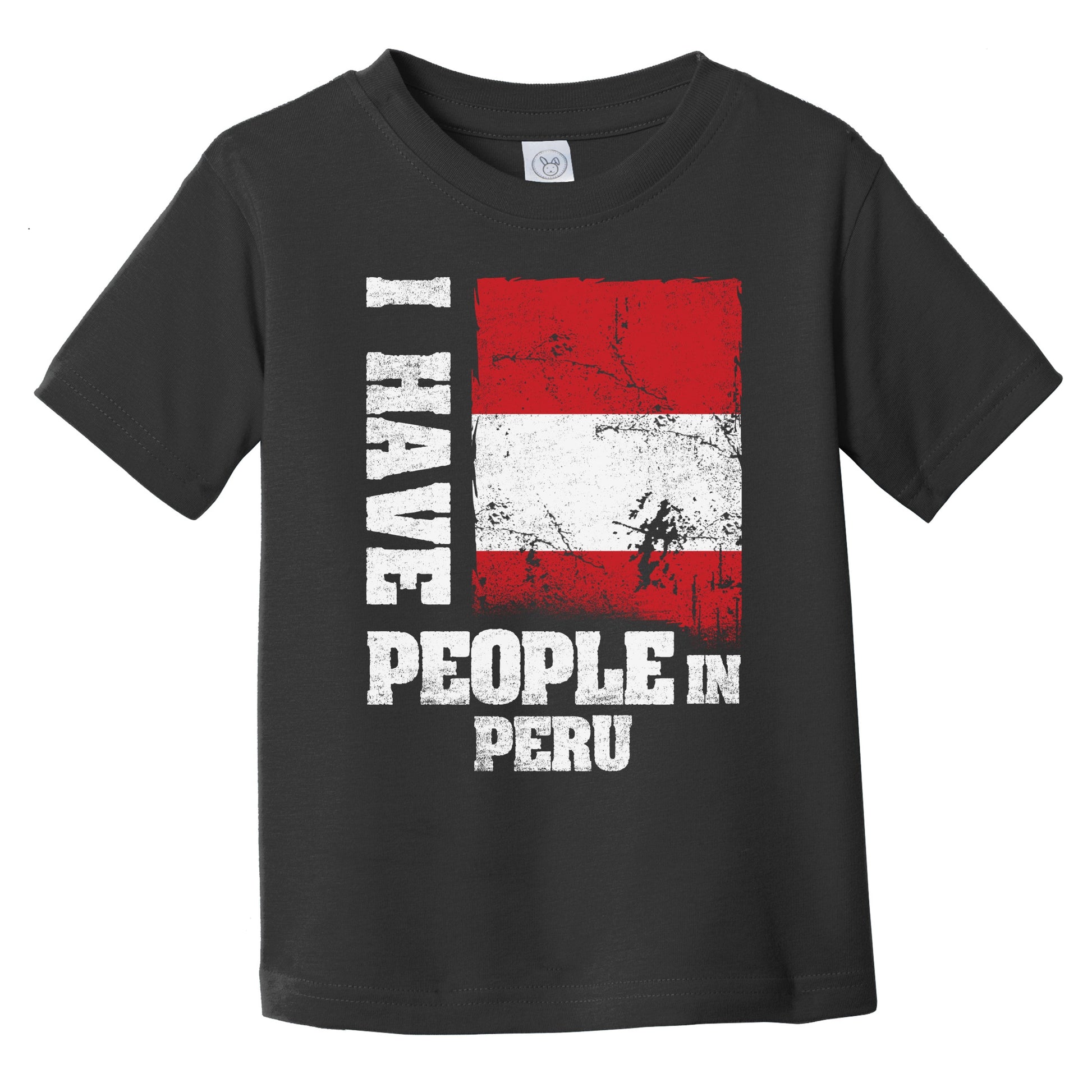 I Have People In Peru Peruvian Flag Infant Toddler T-Shirt