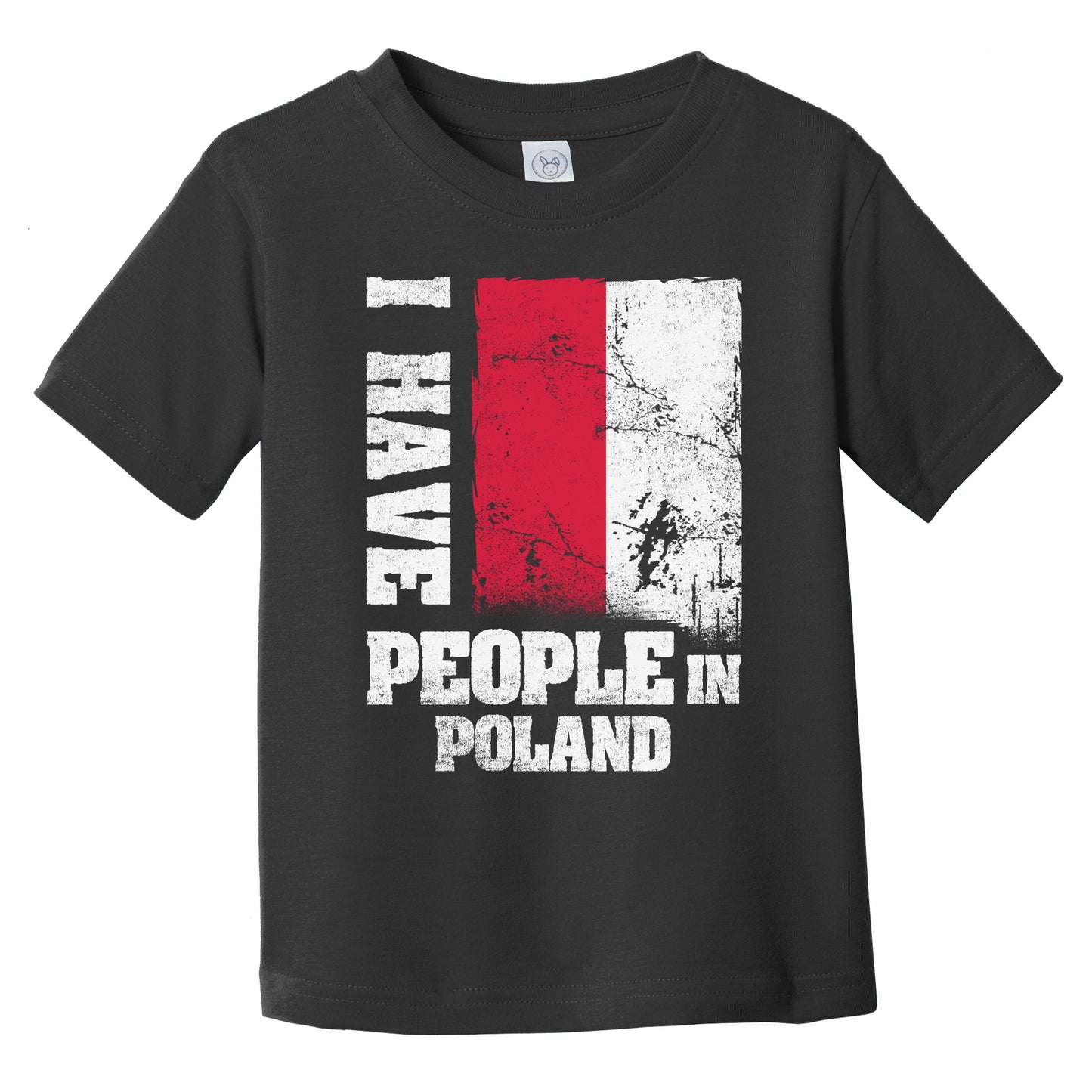 I Have People In Poland Polish Flag Infant Toddler T-Shirt