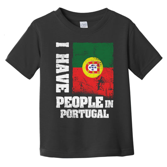 I Have People In Portugal Portuguese Flag Infant Toddler T-Shirt