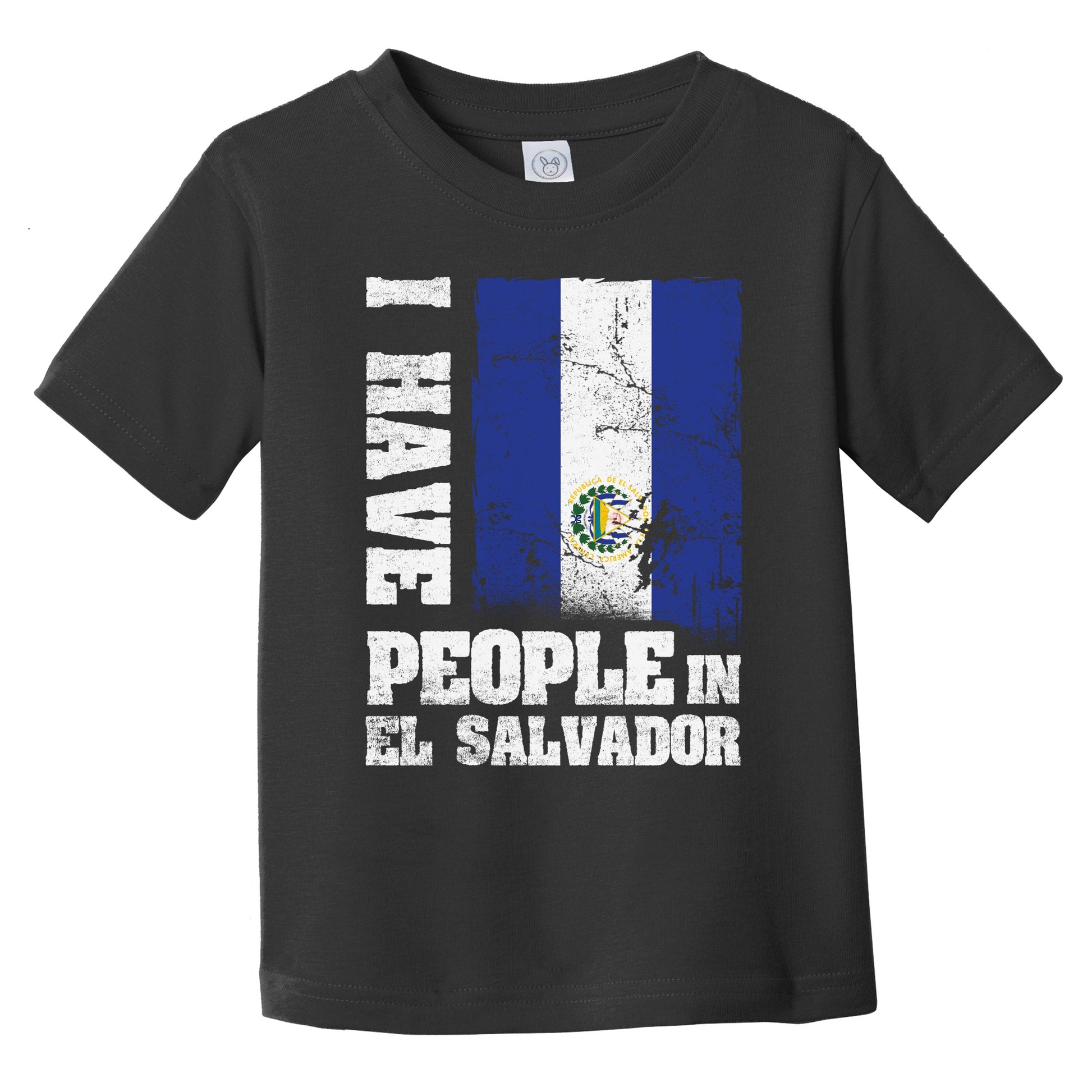 I Have People In El Salvador Salvadorian Flag Infant Toddler T-Shirt