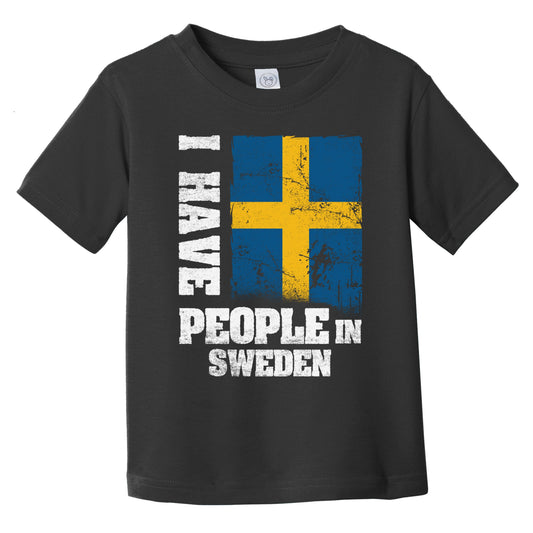 I Have People In Sweden Swedish Flag Infant Toddler T-Shirt