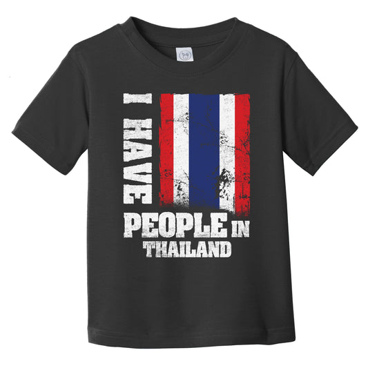 I Have People In Thailand Thai Flag Infant Toddler T-Shirt