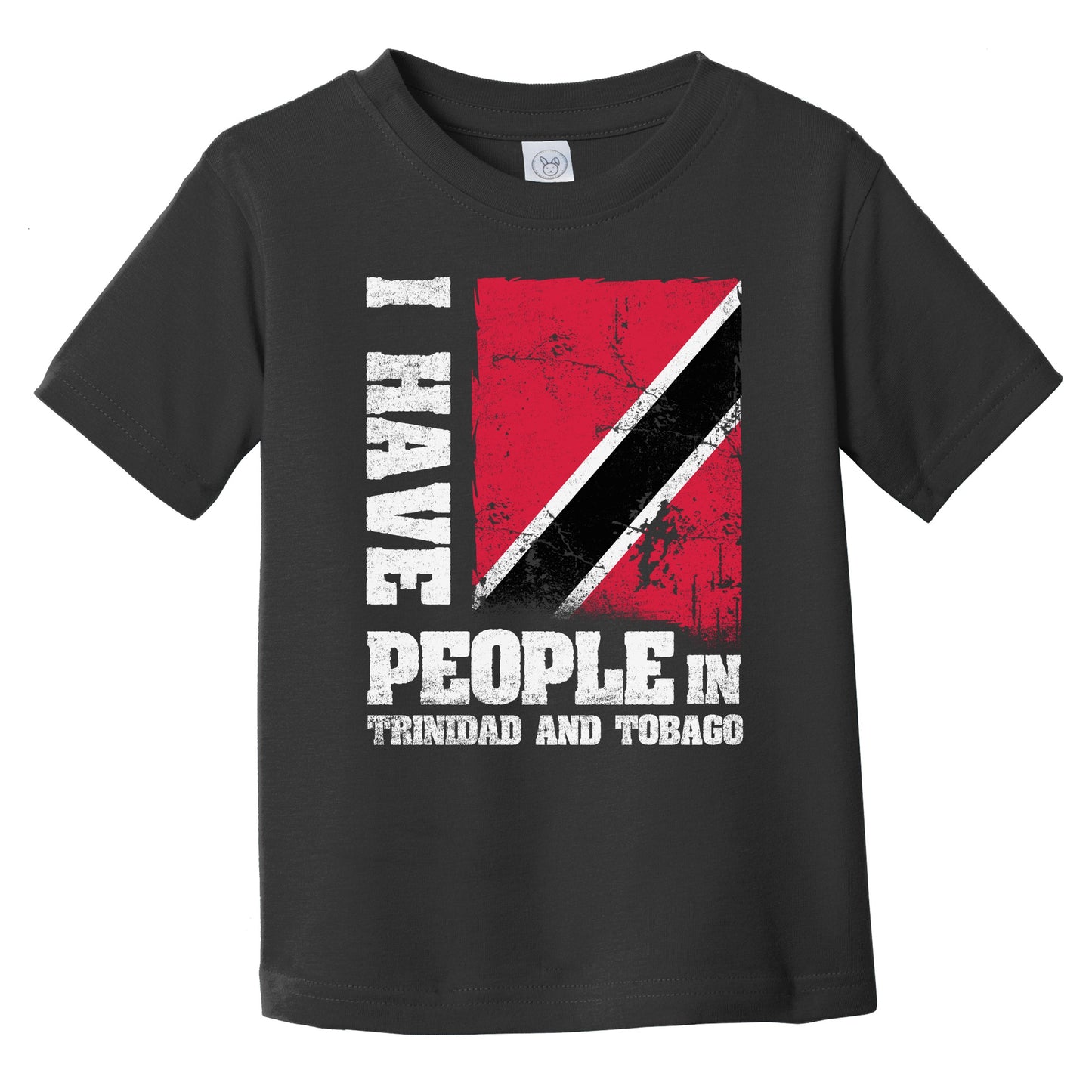 I Have People In Trinidad and Tobago Trinidadian Flag Infant Toddler T-Shirt