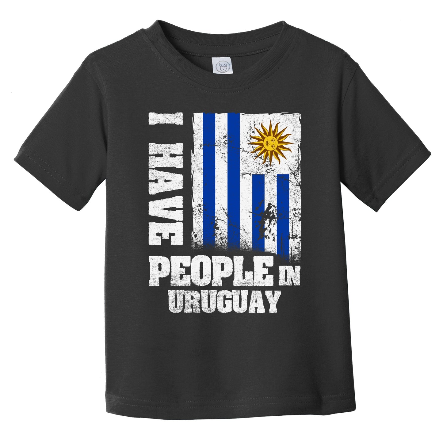 I Have People In Uruguay Uruguayan Flag Infant Toddler T-Shirt