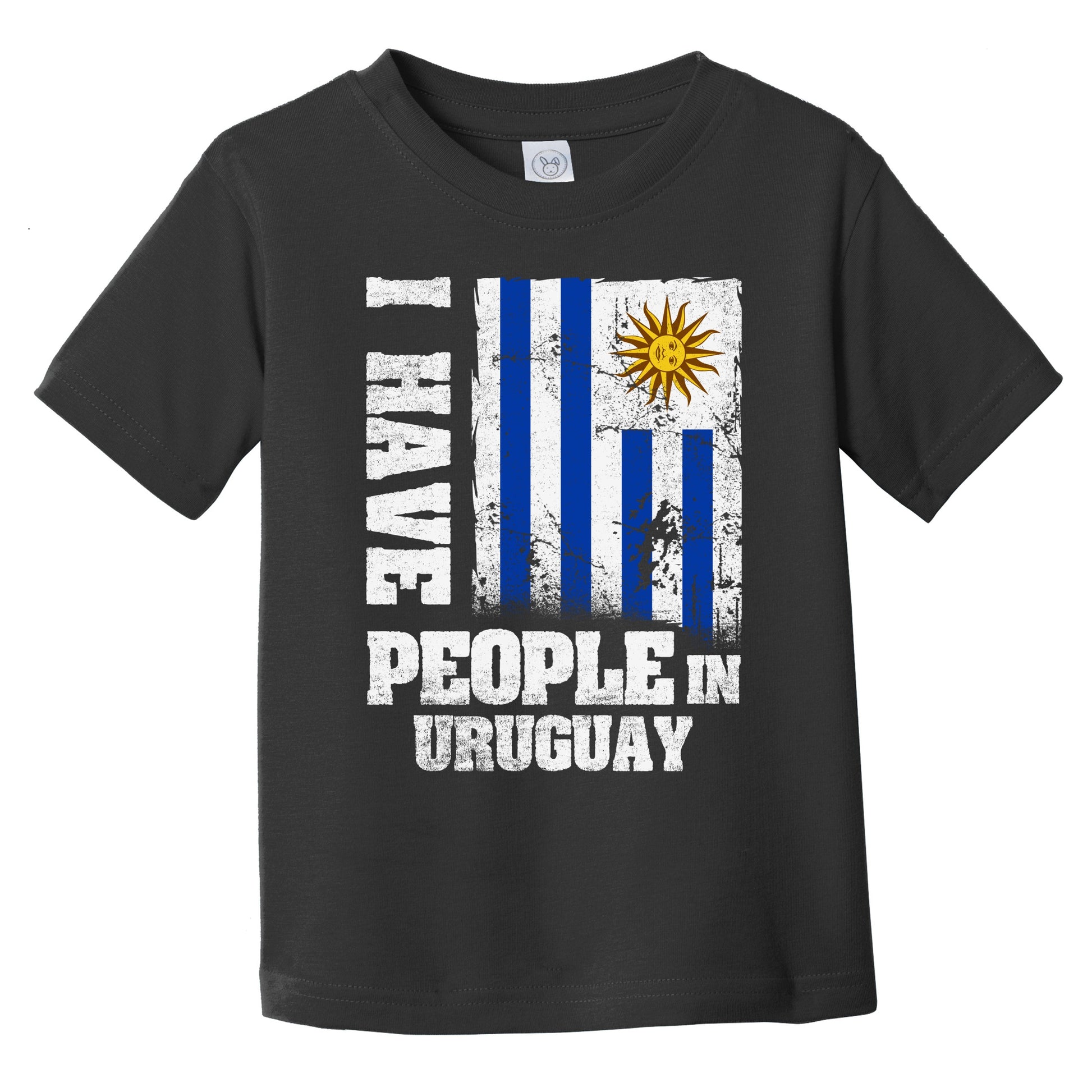 I Have People In Uruguay Uruguayan Flag Infant Toddler T-Shirt