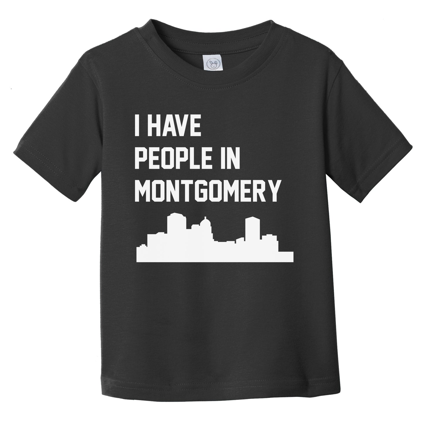 I Have People In Montgomery Alabama Skyline Infant Toddler T-Shirt
