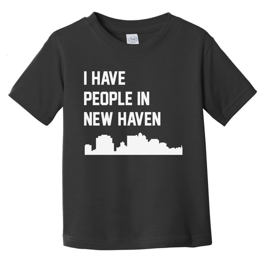 I Have People In New Haven Connecticut Skyline Infant Toddler T-Shirt