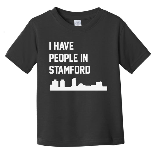 I Have People In Stamford Connecticut Skyline Infant Toddler T-Shirt