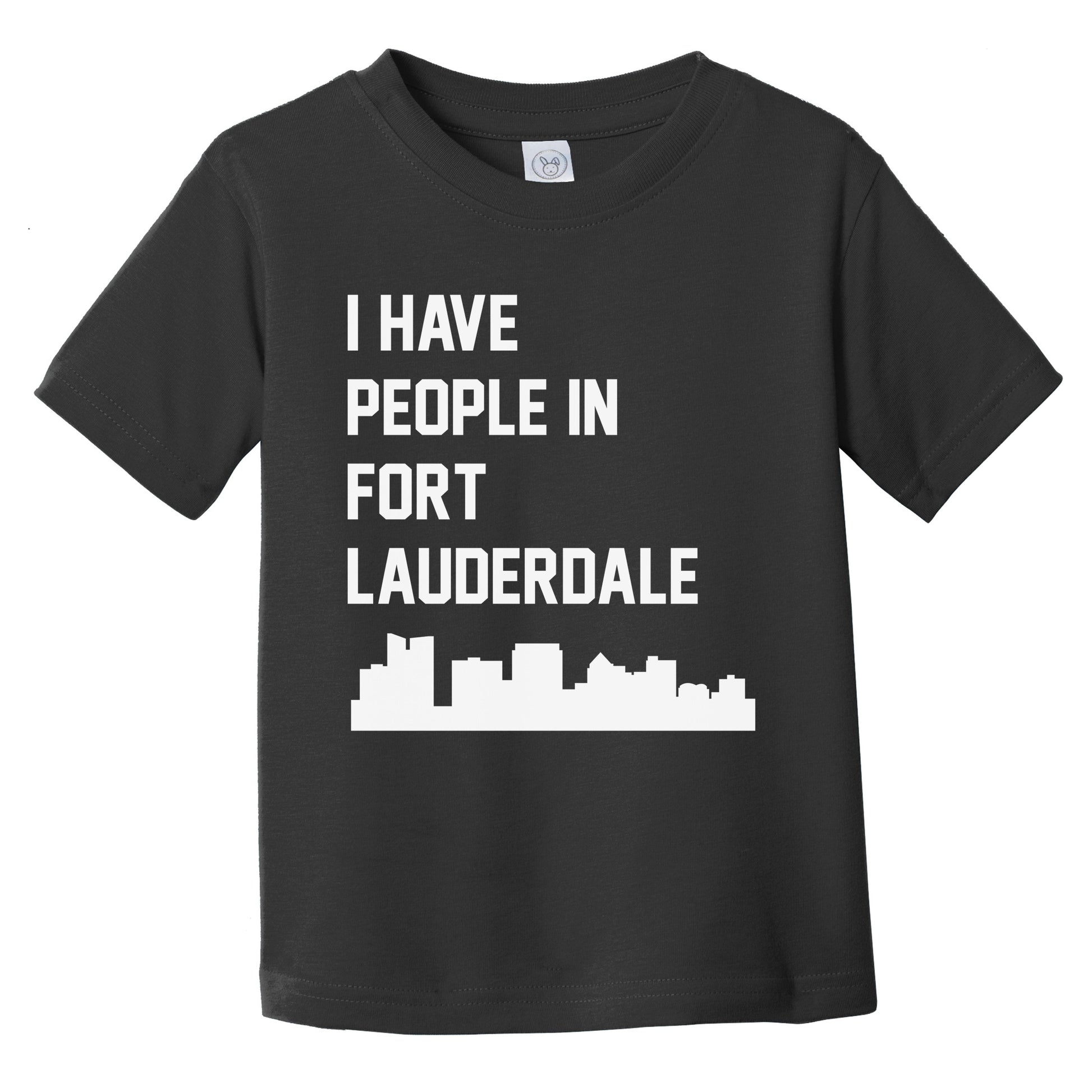 I Have People In Fort Lauderdale Florida Skyline Infant Toddler T-Shirt
