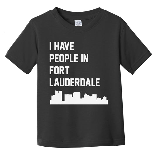 I Have People In Fort Lauderdale Florida Skyline Infant Toddler T-Shirt