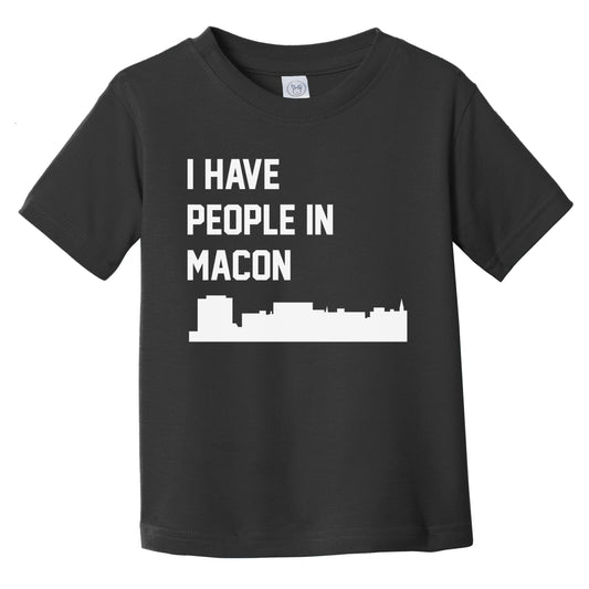 I Have People In Macon Georgia Skyline Infant Toddler T-Shirt